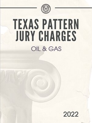 cover image of Texas pattern jury charges. Oil & gas. 2022